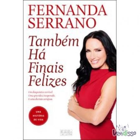 Também há Finais Felizes - Vitória sobre o Cancro Fernanda Serrano